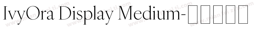 IvyOra Display Medium字体转换